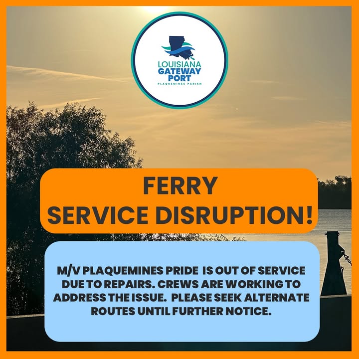 SERVICE DISRUPTION The M/V Plaquemines Pride is...
